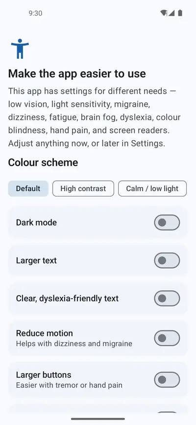Make the app easier to use screen with colour schemes and switches for dark mode, larger text, dyslexia-friendly text, reduced motion and larger buttons
